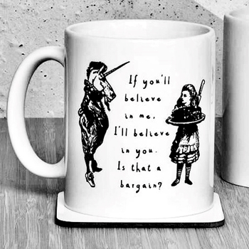 Mug - Alice - If you believe in me, I'll believe in you. Is that a bargain?