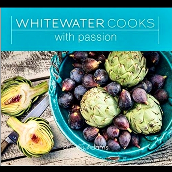 Whitewater - Cooks With Passion - Shelley Adams