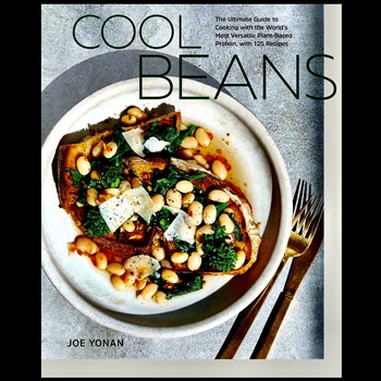Cool Beans - The Ultimate Guide to Cooking with the Worlds most Versatile Plant Based Protein - Joe Yonan