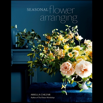 Ariella Chezar Seasonal Flower Arranging