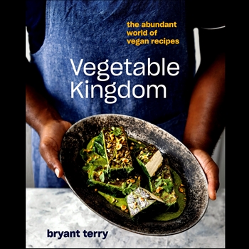 Vegetable Kingdom - the abundant world of vegan recipes - Bryant Terry