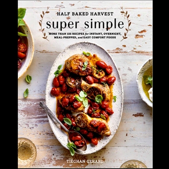 Super Simple - Half Baked Harvest - Tieghan Gerard