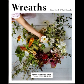 Wreaths - Fresh, Foraged & Dried Floral - Katie Smyth & Terri Chandler