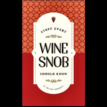 Book - Stuff Every Wine Snob Should Know - Melissa Monosoff