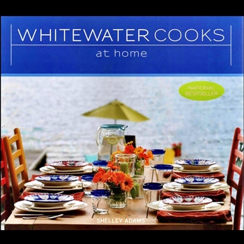 Book - Whitewater - Cooks at Home - Shelley Adams